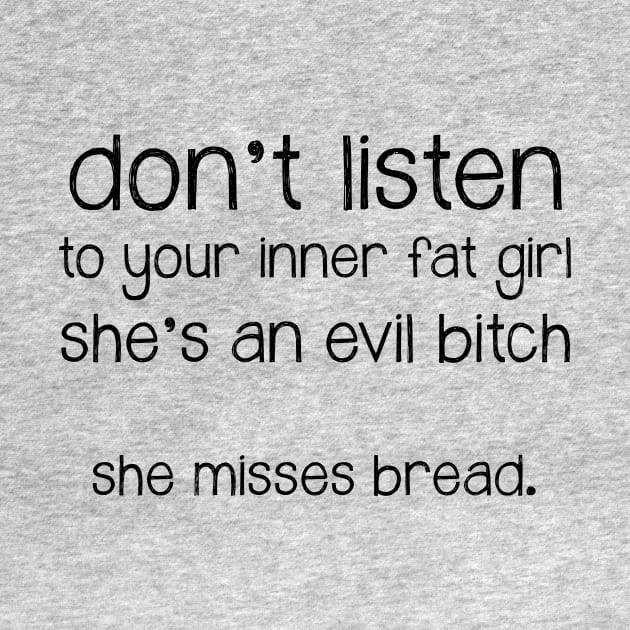 She misses bread by PeaceLoveandWeightLoss